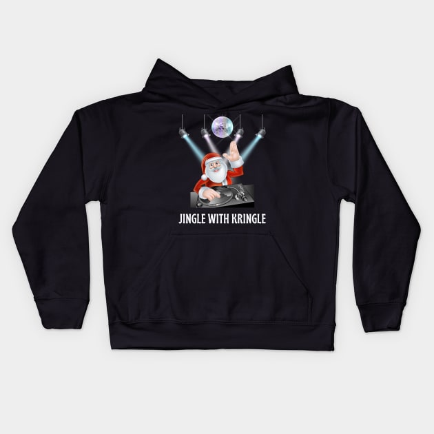 Jingle with Kringle, DJ Santa is hosting a party jam Kids Hoodie by Blended Designs